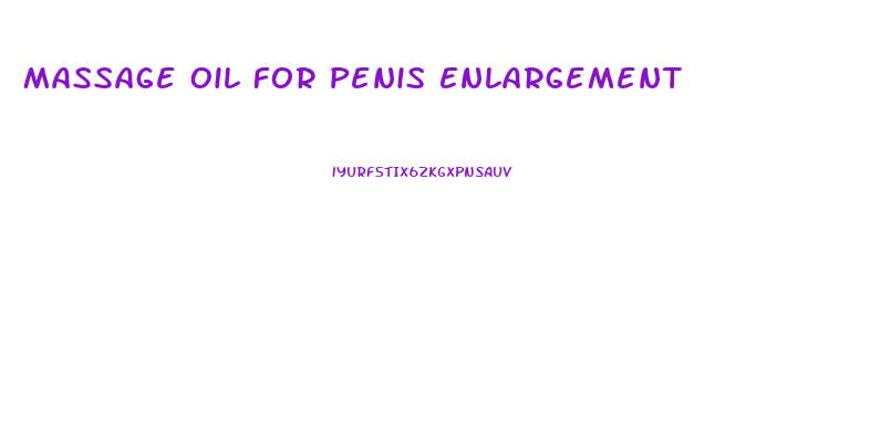 Massage Oil For Penis Enlargement