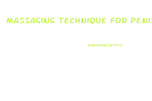 Massaging Technique For Penis Growth