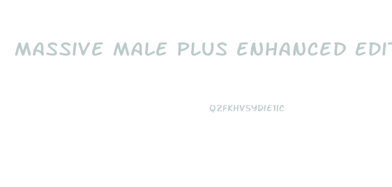 Massive Male Plus Enhanced Edition