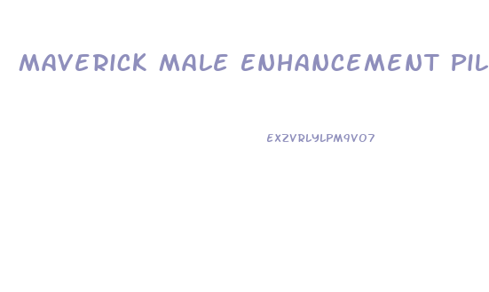 Maverick Male Enhancement Pills