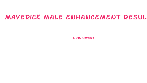 Maverick Male Enhancement Results