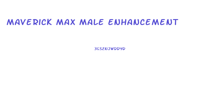 Maverick Max Male Enhancement