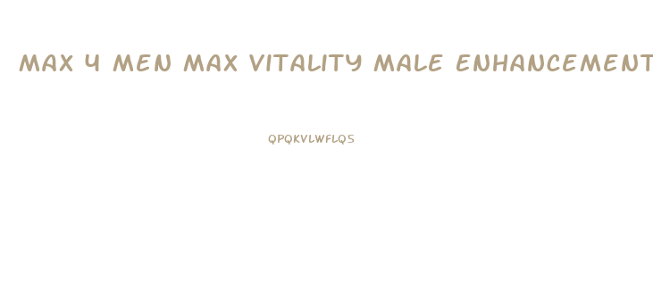 Max 4 Men Max Vitality Male Enhancement Treatment Demonstration Lubezilla Com