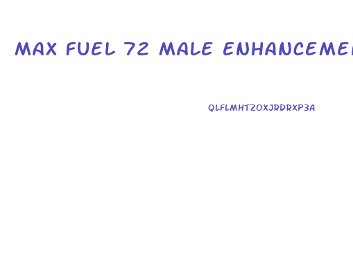 Max Fuel 72 Male Enhancement