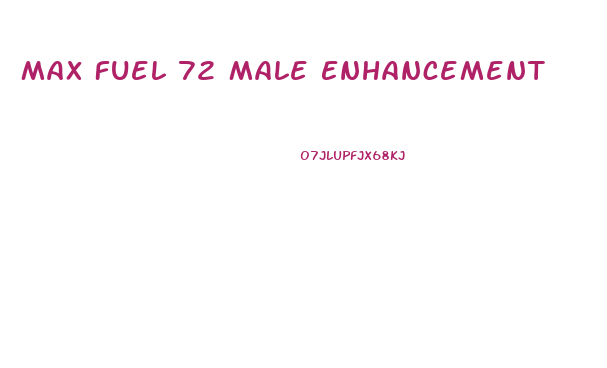 Max Fuel 72 Male Enhancement