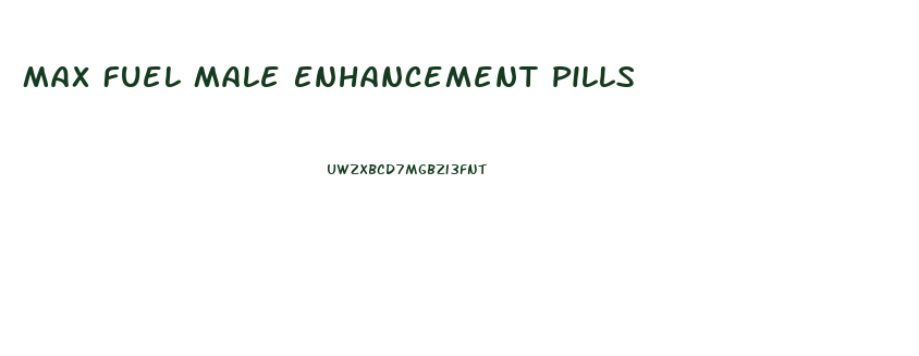 Max Fuel Male Enhancement Pills