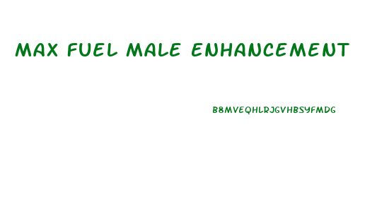 Max Fuel Male Enhancement