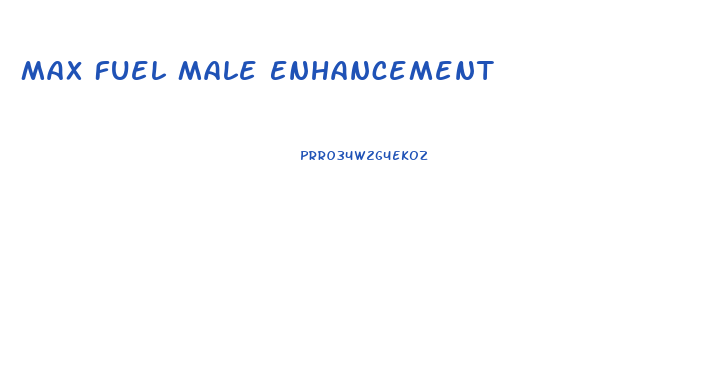 Max Fuel Male Enhancement