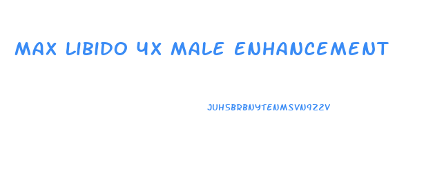 Max Libido 4x Male Enhancement