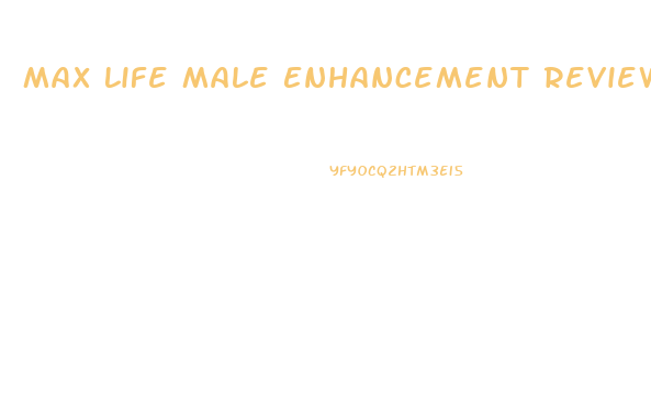 Max Life Male Enhancement Reviews