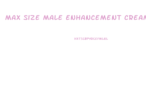 Max Size Male Enhancement Cream Directions