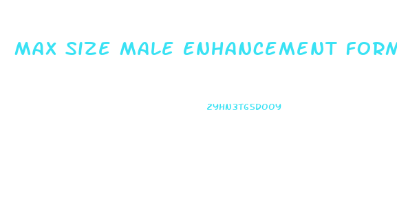 Max Size Male Enhancement Formula Review