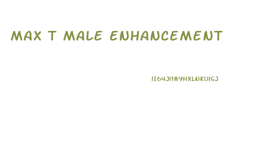 Max T Male Enhancement