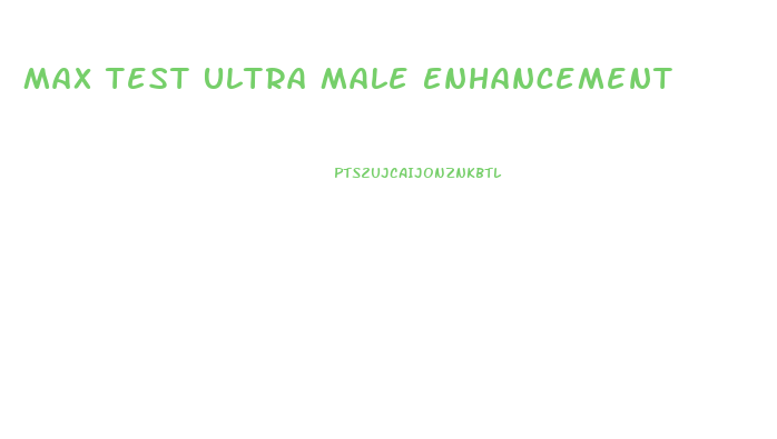 Max Test Ultra Male Enhancement