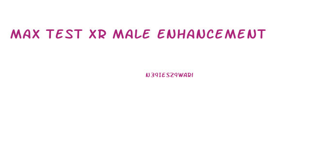 Max Test Xr Male Enhancement