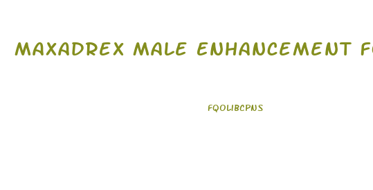 Maxadrex Male Enhancement Formula