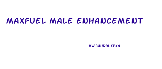 Maxfuel Male Enhancement