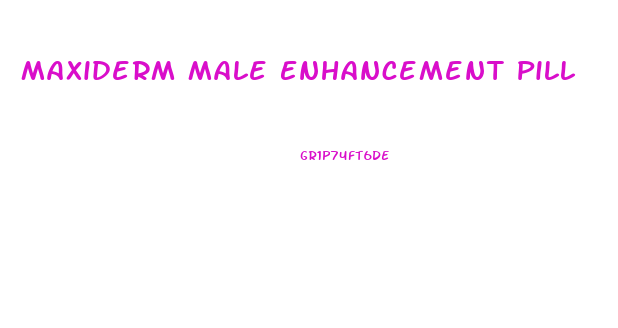 Maxiderm Male Enhancement Pill
