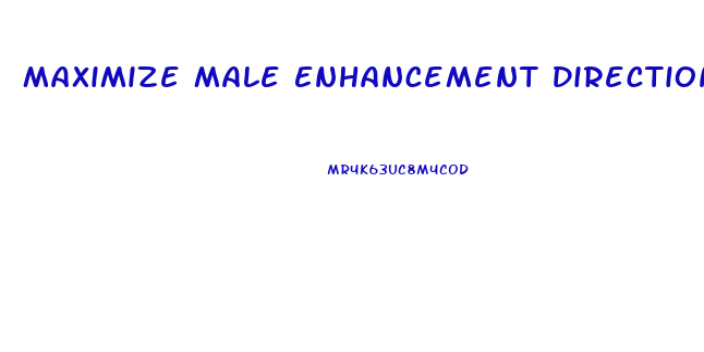 Maximize Male Enhancement Directions