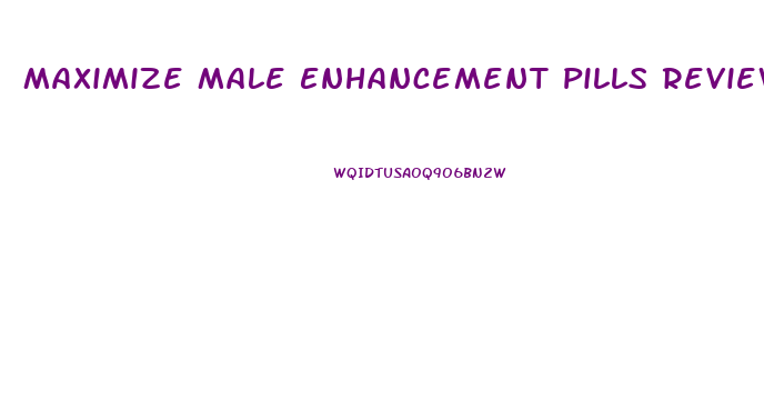 Maximize Male Enhancement Pills Review