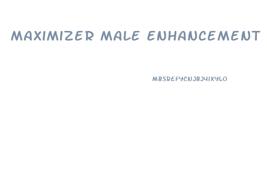 Maximizer Male Enhancement In Pakistan