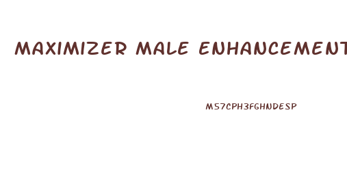 Maximizer Male Enhancement