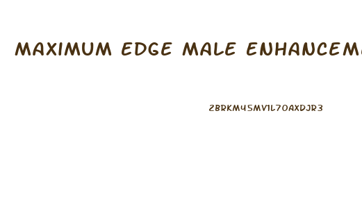 Maximum Edge Male Enhancement