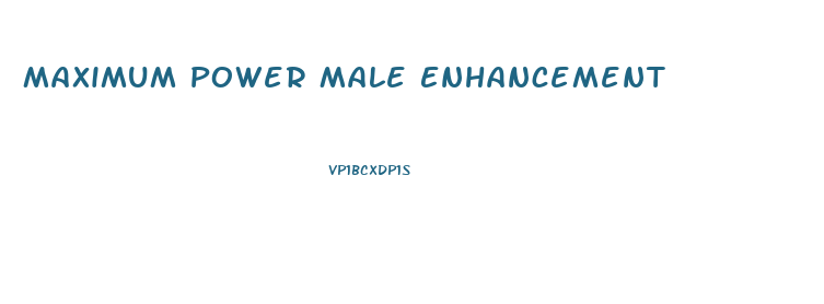 Maximum Power Male Enhancement