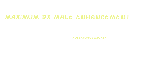 Maximum Rx Male Enhancement