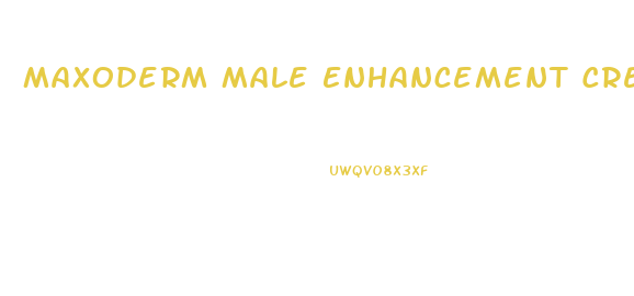 Maxoderm Male Enhancement Cream Scam