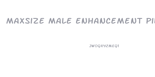 Maxsize Male Enhancement Pills