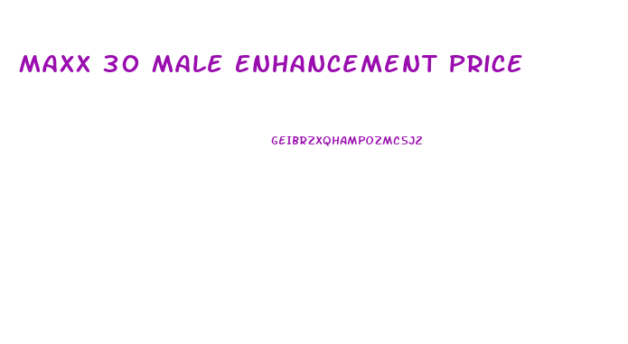 Maxx 30 Male Enhancement Price