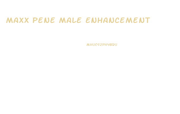 Maxx Pene Male Enhancement