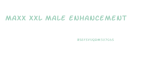 Maxx Xxl Male Enhancement