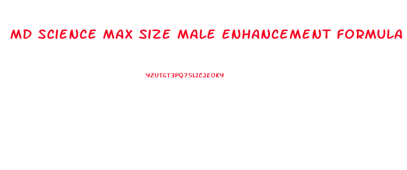 Md Science Max Size Male Enhancement Formula Reviews