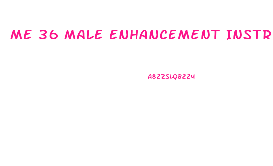 Me 36 Male Enhancement Instructions