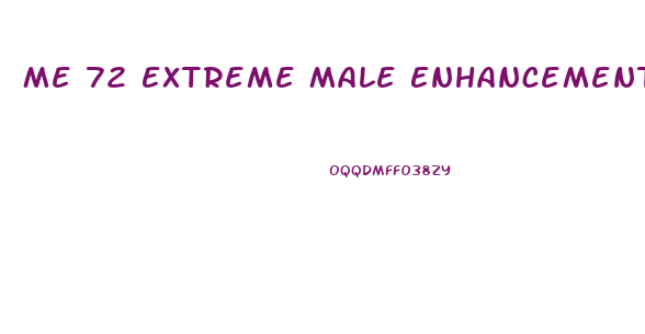 Me 72 Extreme Male Enhancement Ingredients
