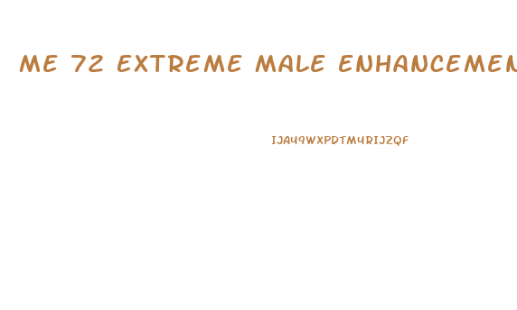 Me 72 Extreme Male Enhancement Side Effects