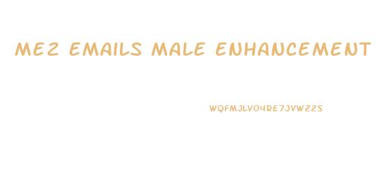 Me2 Emails Male Enhancement