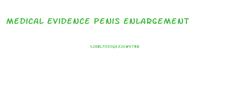 Medical Evidence Penis Enlargement
