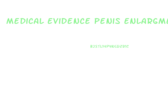 Medical Evidence Penis Enlargment