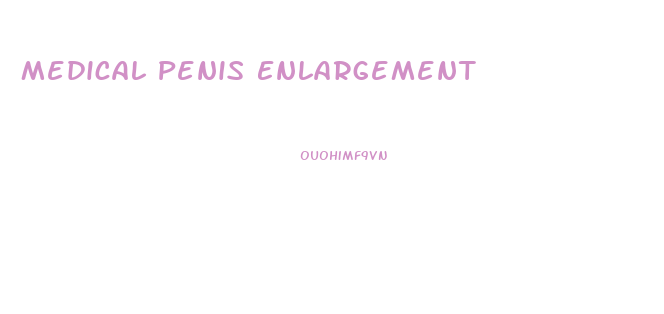 Medical Penis Enlargement