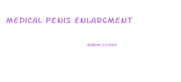 Medical Penis Enlargment