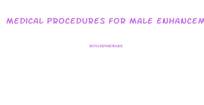 Medical Procedures For Male Enhancement