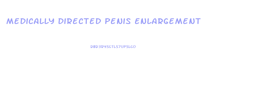 Medically Directed Penis Enlargement