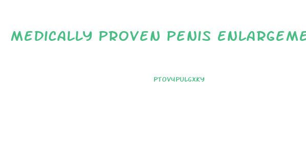 Medically Proven Penis Enlargement