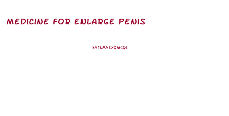 Medicine For Enlarge Penis