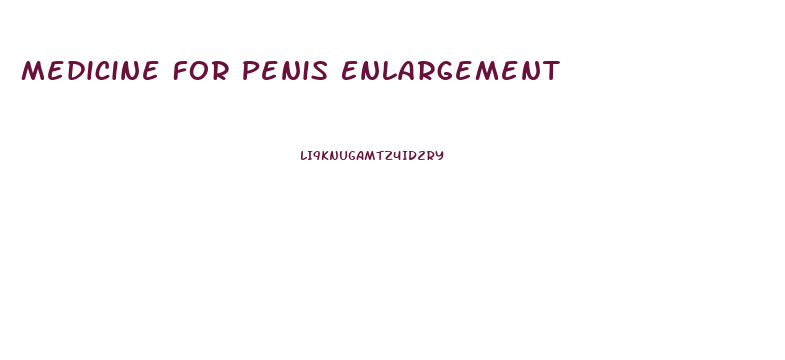 Medicine For Penis Enlargement