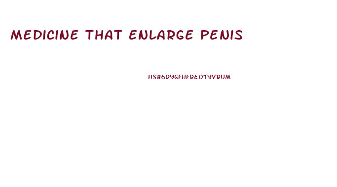 Medicine That Enlarge Penis