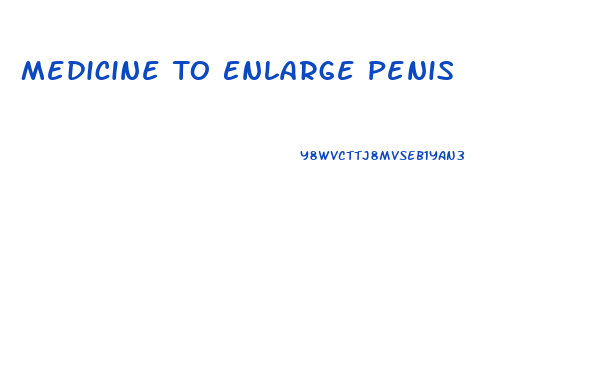 Medicine To Enlarge Penis